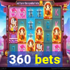 360 bets