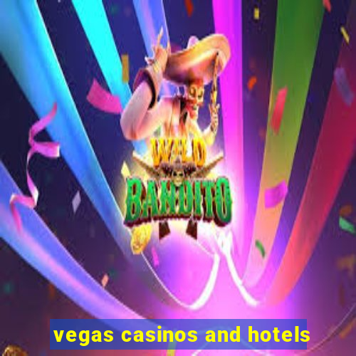 vegas casinos and hotels