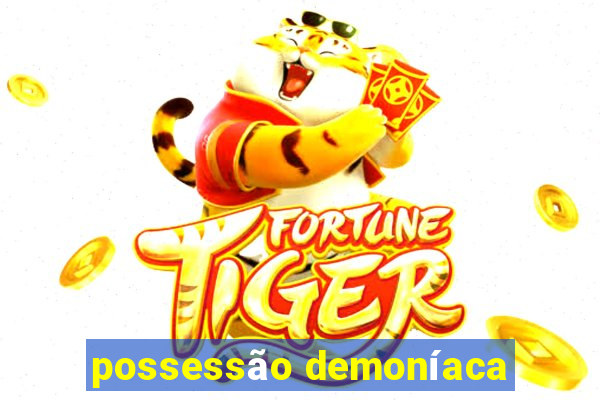 possessão demoníaca