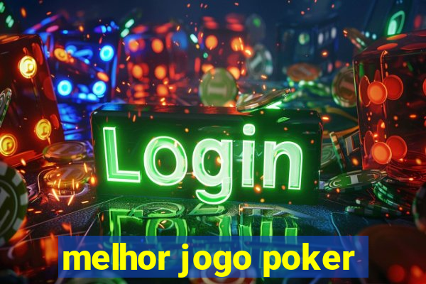 melhor jogo poker