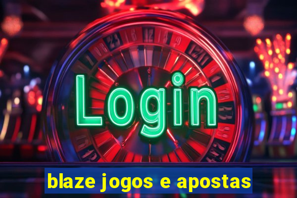 blaze jogos e apostas