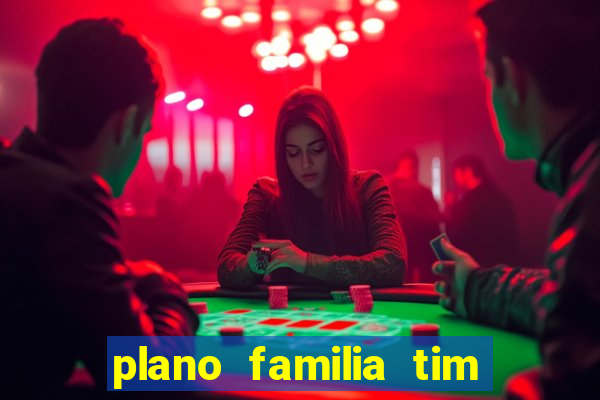 plano familia tim 3 chips