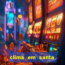 clima em santa b谩rbara - ba