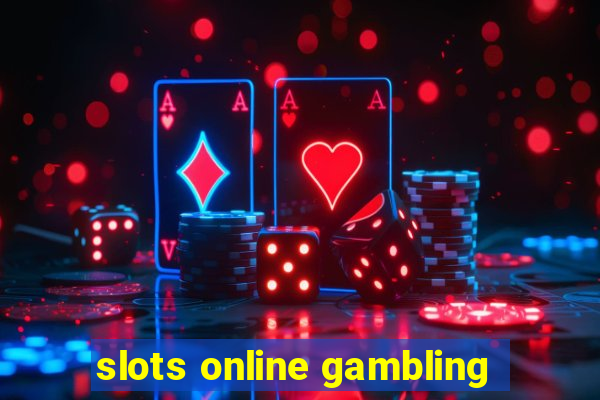 slots online gambling