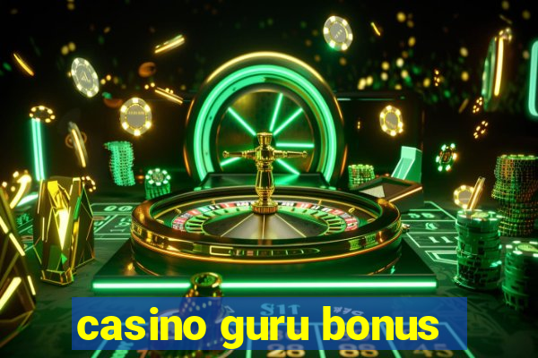 casino guru bonus