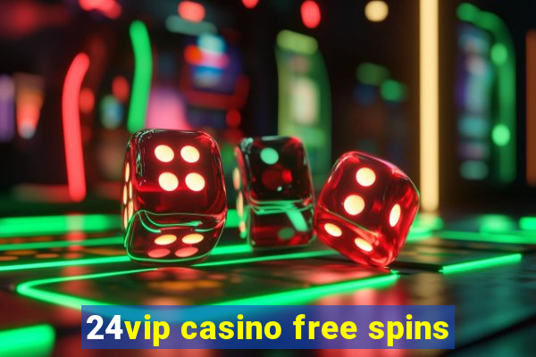 24vip casino free spins