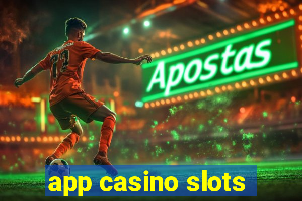 app casino slots