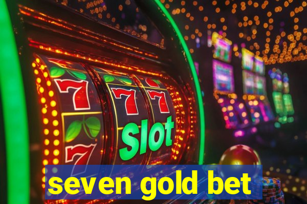 seven gold bet