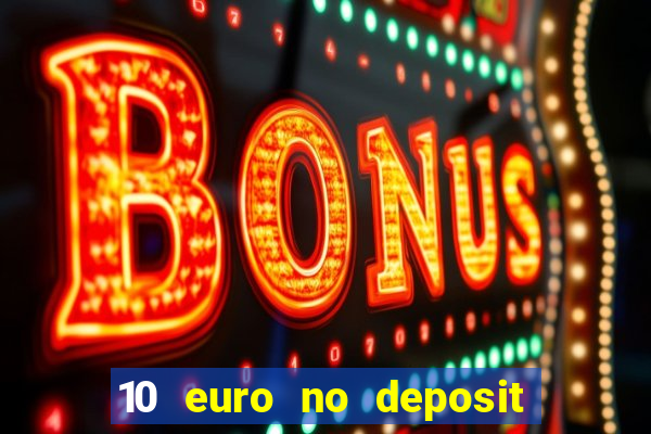 10 euro no deposit casino 2020