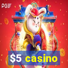 $5 casino