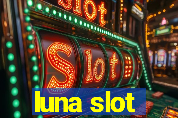 luna slot