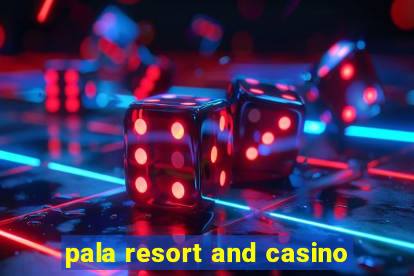 pala resort and casino