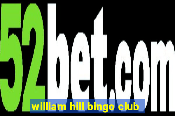 william hill bingo club