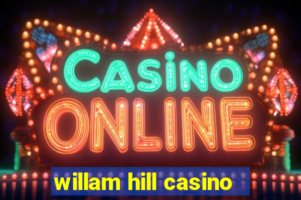 willam hill casino