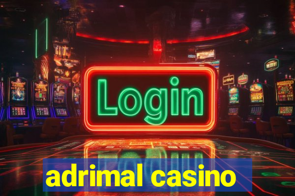 adrimal casino