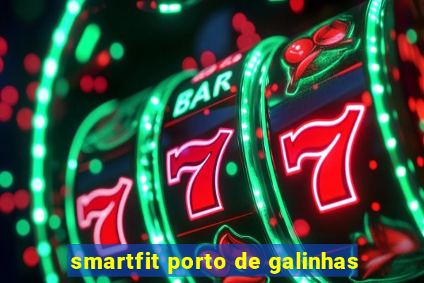 smartfit porto de galinhas