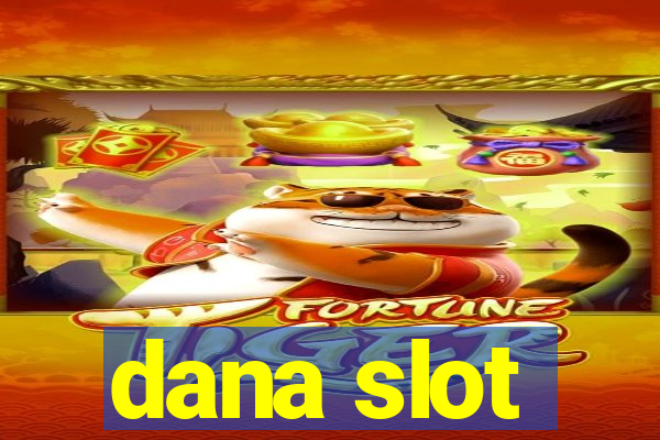 dana slot