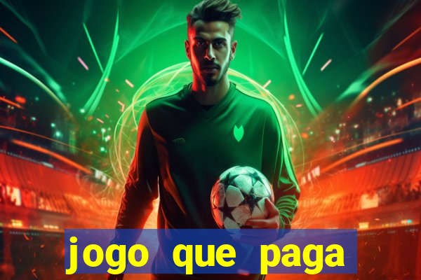 jogo que paga dinheiro de verdade 2022