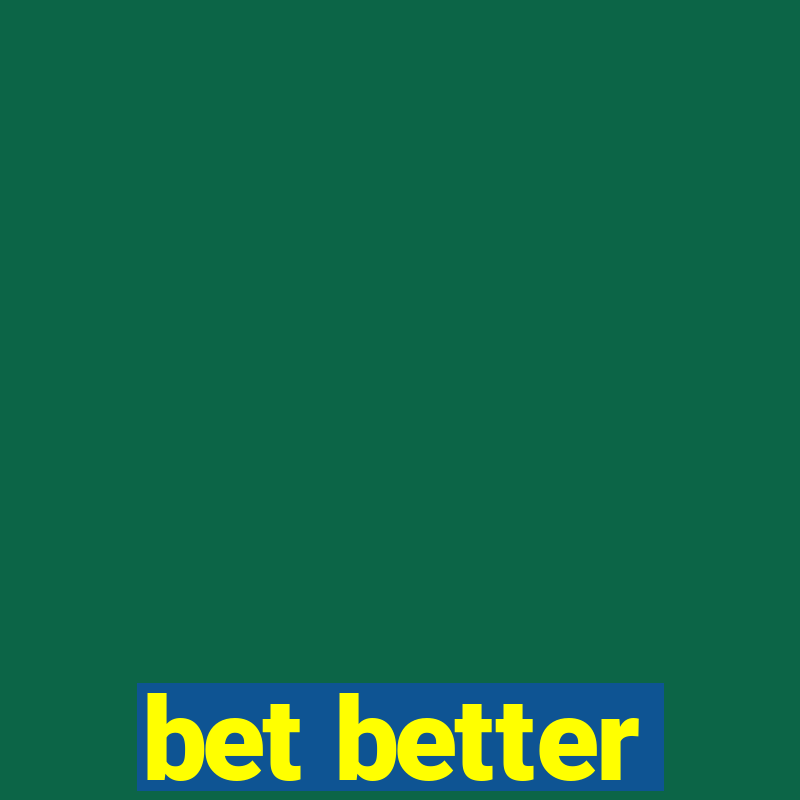 bet better