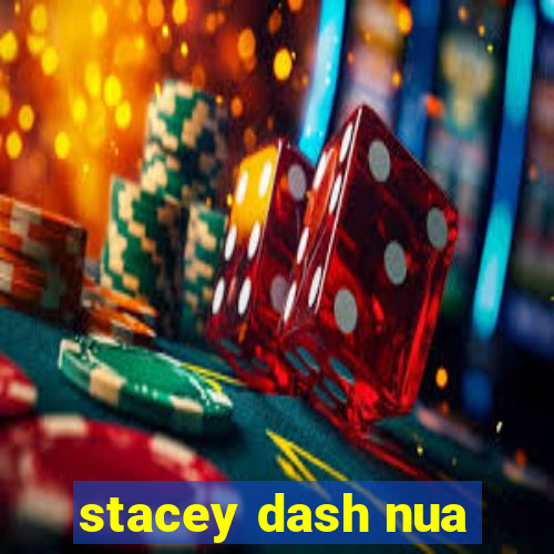 stacey dash nua