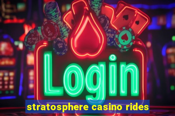 stratosphere casino rides