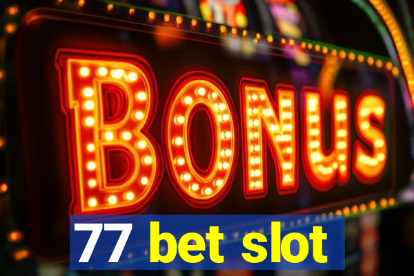 77 bet slot