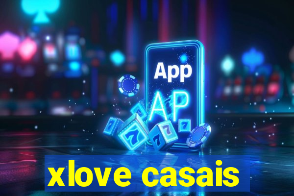 xlove casais