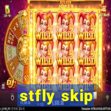 stfly skip