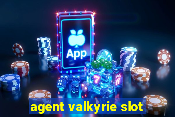 agent valkyrie slot