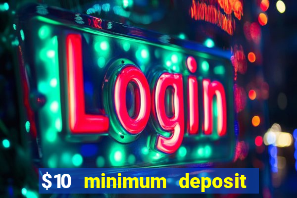 $10 minimum deposit casinos canada