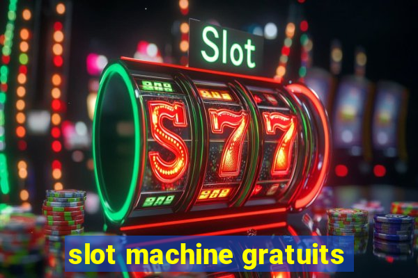 slot machine gratuits