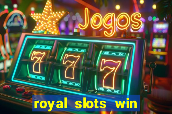 royal slots win real money 777