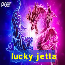 lucky jetta