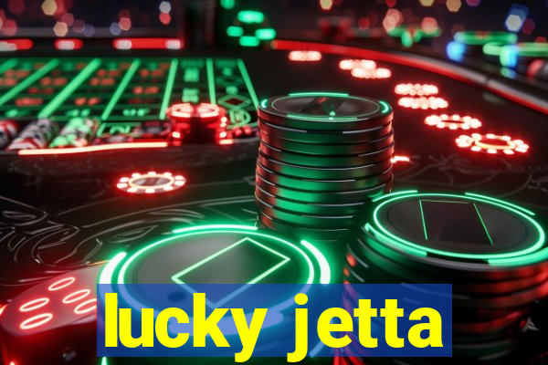 lucky jetta