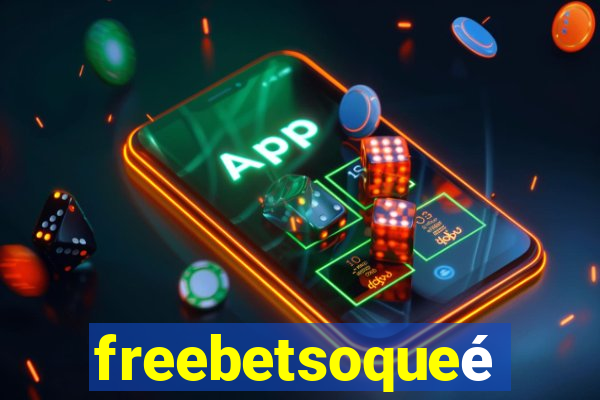 freebetsoqueé