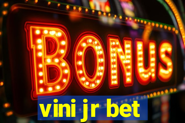 vini jr bet