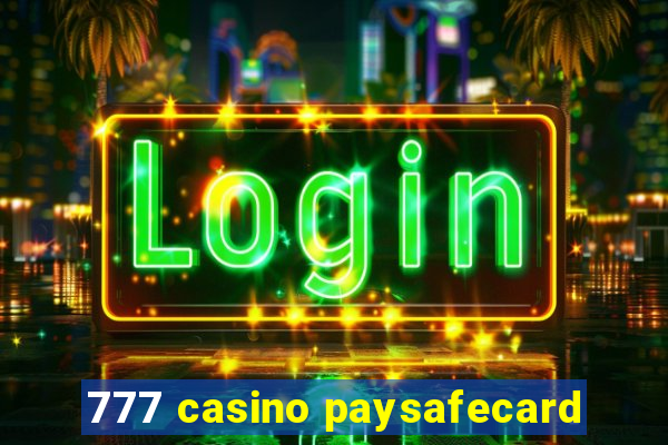 777 casino paysafecard