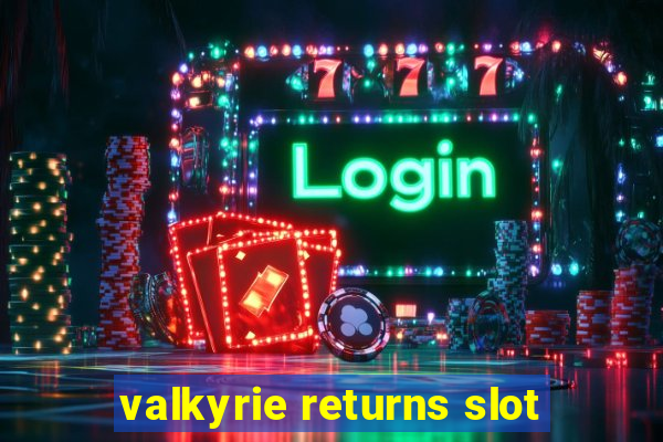 valkyrie returns slot