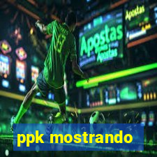 ppk mostrando