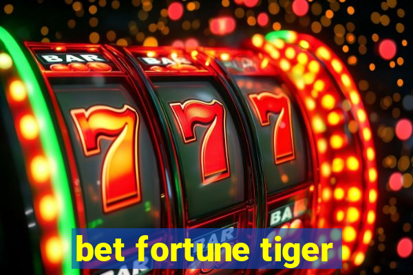 bet fortune tiger