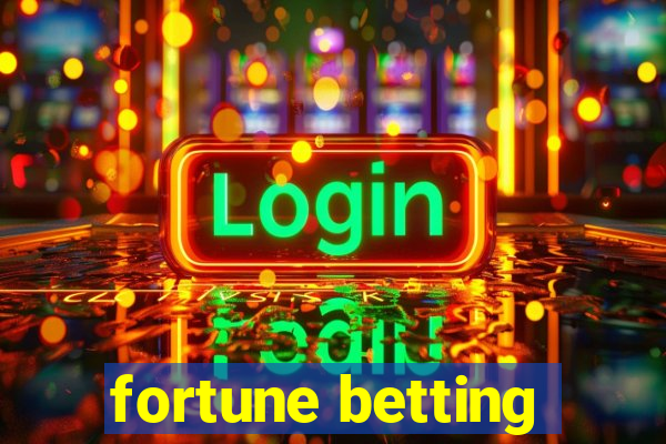 fortune betting