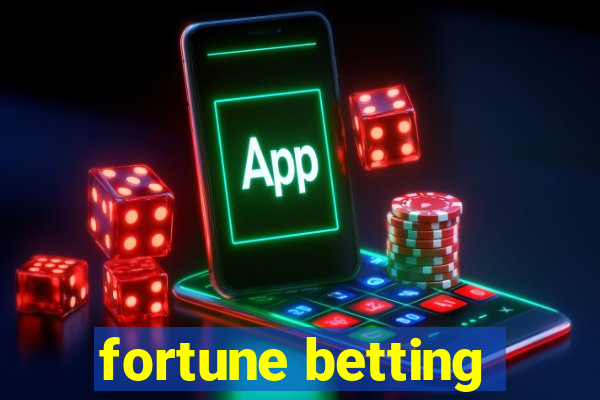 fortune betting