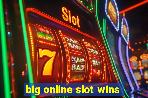 big online slot wins