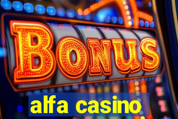 alfa casino