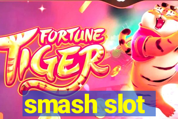 smash slot