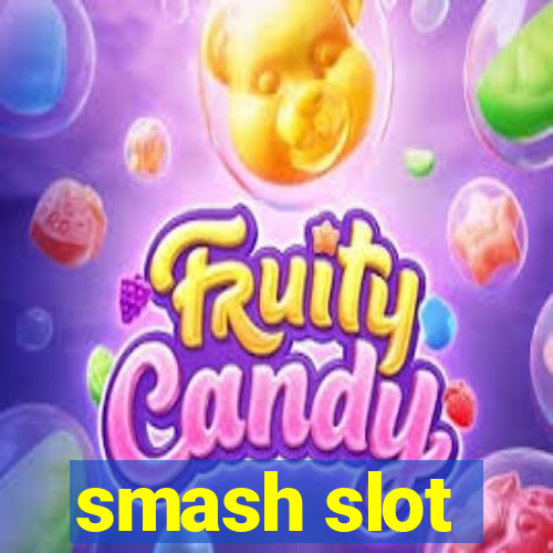 smash slot