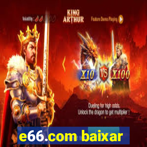 e66.com baixar