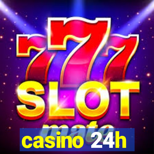 casino 24h