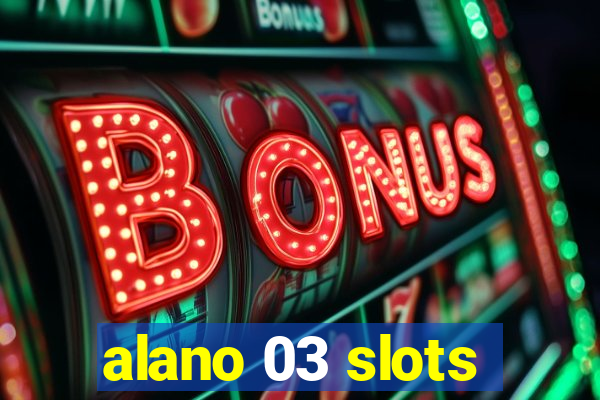 alano 03 slots