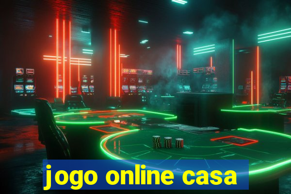 jogo online casa